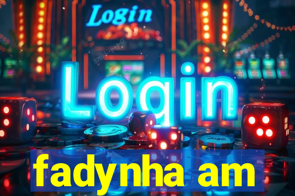 fadynha am